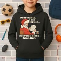 Dear Santa I Can Explain But Youll Need A Drink First Kids Hoodie thumb 2