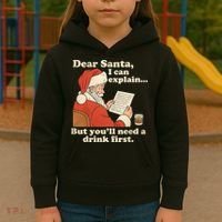 Dear Santa I Can Explain But Youll Need A Drink First Kids Hoodie thumb 3