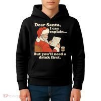 Dear Santa I Can Explain But Youll Need A Drink First Kids Hoodie thumb 4