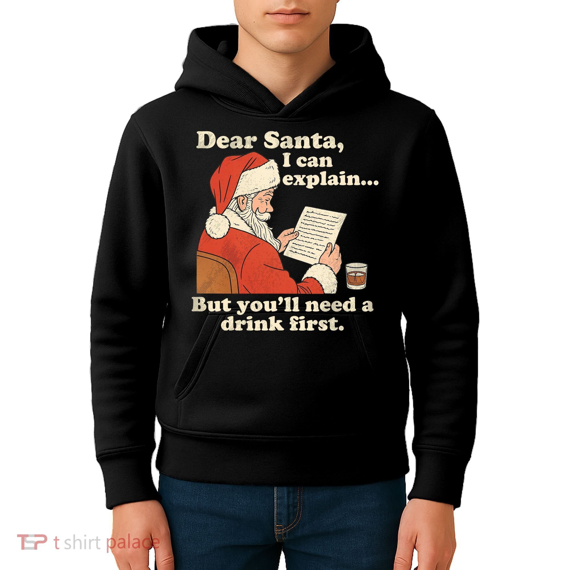 Dear Santa I Can Explain But Youll Need A Drink First Kids Hoodie