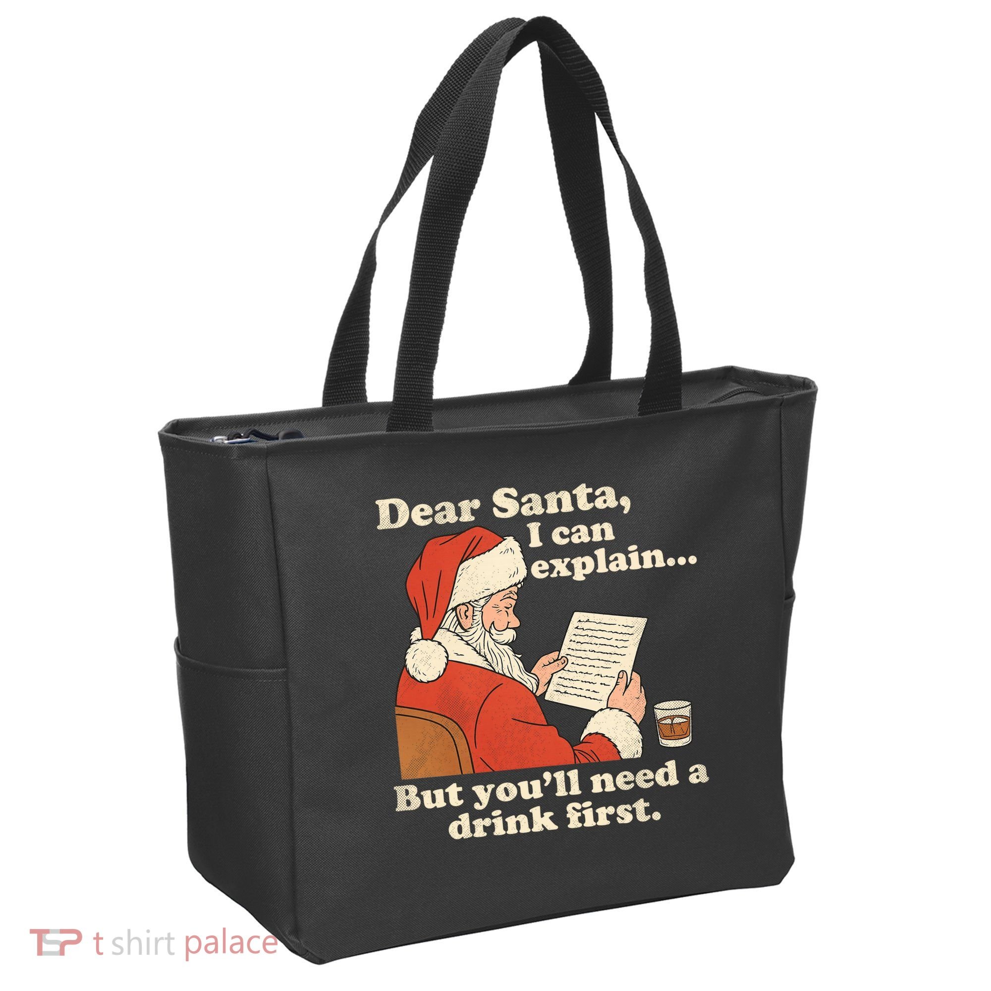Dear Santa I Can Explain But Youll Need A Drink First Tote Bag