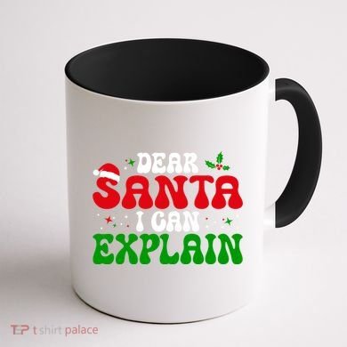Dear Santa I Can Explain Funny Christmas Joke Gift Coffee Mug back