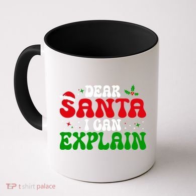 Dear Santa I Can Explain Funny Christmas Joke Gift Coffee Mug