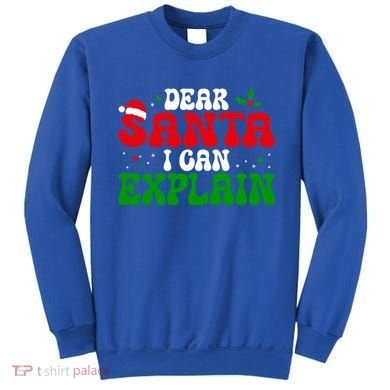 Dear Santa I Can Explain Funny Christmas Joke Gift Sweatshirt