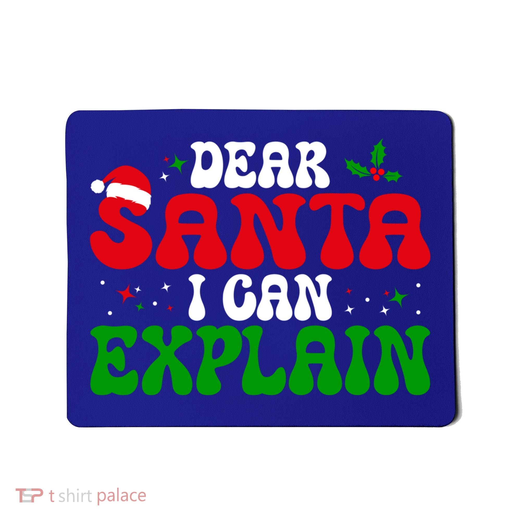 Dear Santa I Can Explain Funny Christmas Joke Gift Mousepad