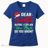 Dear Santa I Can Explain Funny Christmas Gift Adults Gift Women's T-Shirt thumb 0