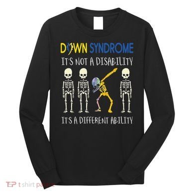 Down Syndrome It's A Different Ability Funny Down Syndrome Long Sleeve Shirt