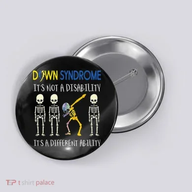 Down Syndrome It's A Different Ability Funny Down Syndrome Button