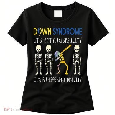 Down Syndrome It's A Different Ability Funny Down Syndrome Women's T-Shirt