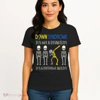 Down Syndrome It's A Different Ability Funny Down Syndrome Women's T-Shirt thumb 4