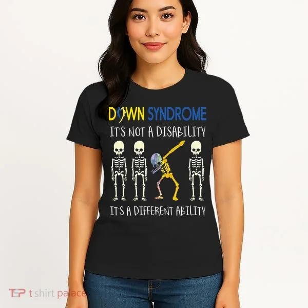 Down Syndrome It's A Different Ability Funny Down Syndrome Women's T-Shirt