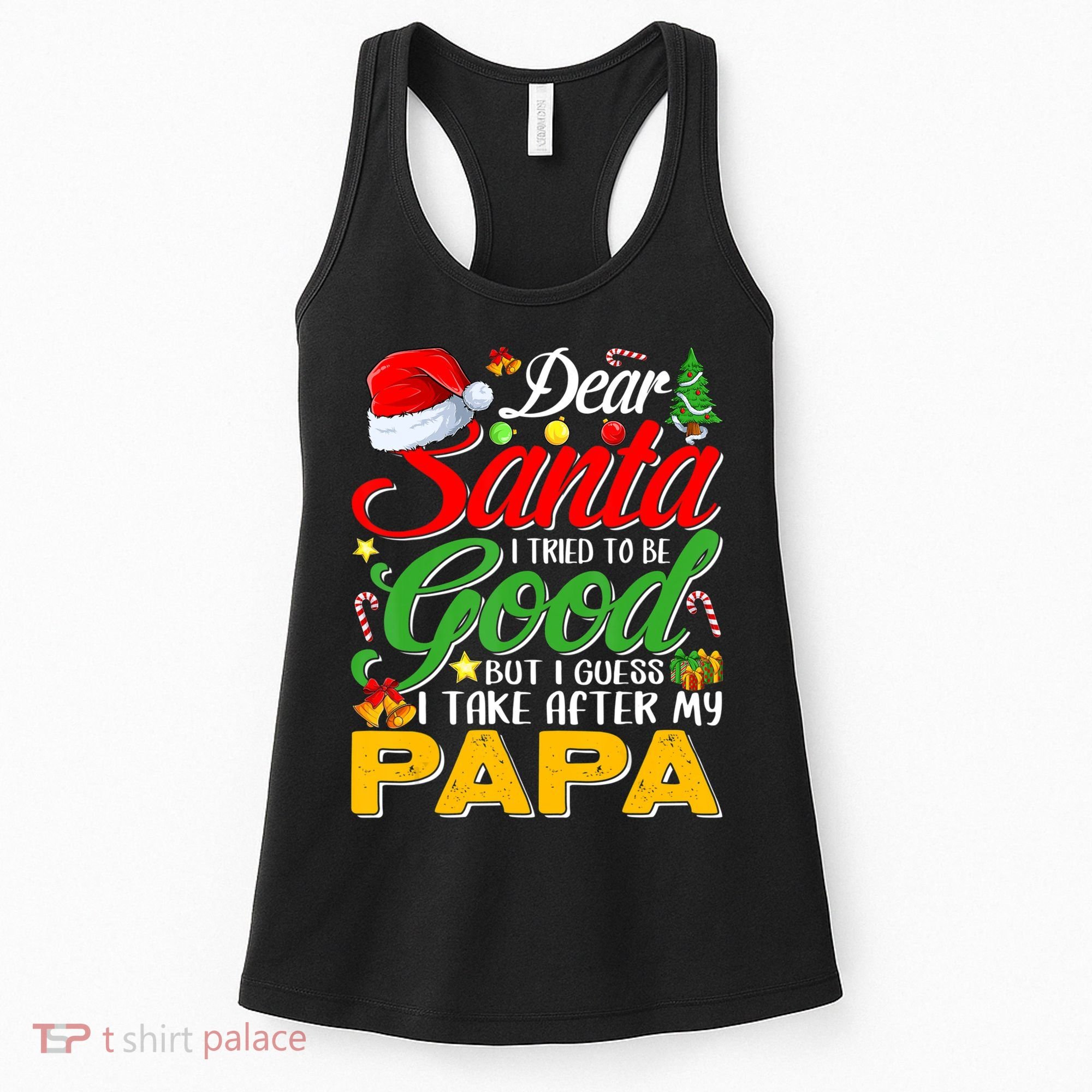 Dear Santa I Tried To Be Good But I Take After My Papa Xmas Women's Tank Top