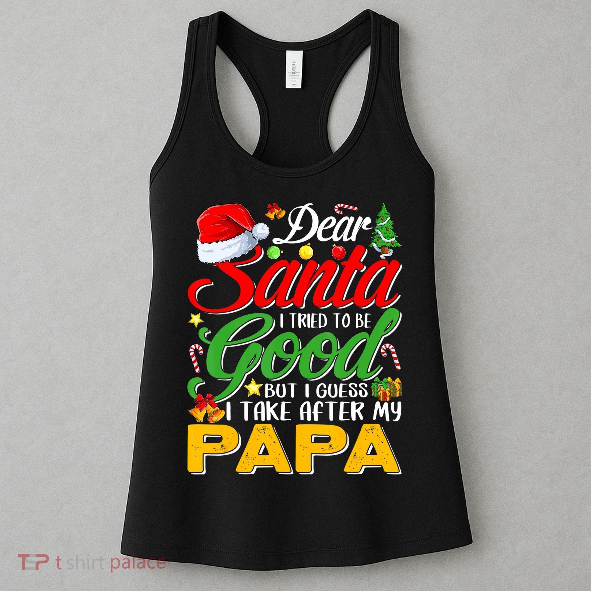 Dear Santa I Tried To Be Good But I Take After My Papa Xmas Women's Tank Top