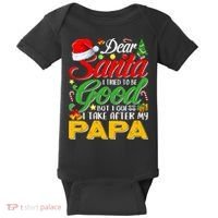 Dear Santa I Tried To Be Good But I Take After My Papa Xmas Baby Bodysuit thumb 0