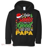Dear Santa I Tried To Be Good But I Take After My Papa Xmas Toddler Hoodie thumb 0