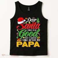 Dear Santa I Tried To Be Good But I Take After My Papa Xmas Tank Top thumb 2