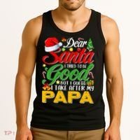 Dear Santa I Tried To Be Good But I Take After My Papa Xmas Tank Top thumb 3