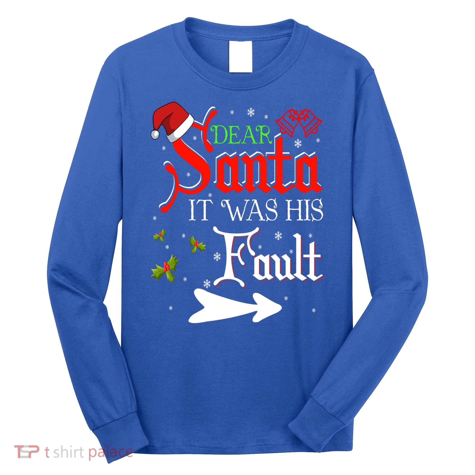 Dear Santa It Was His Fault Funny Xmas Couples For Christmas Gift Long Sleeve Shirt