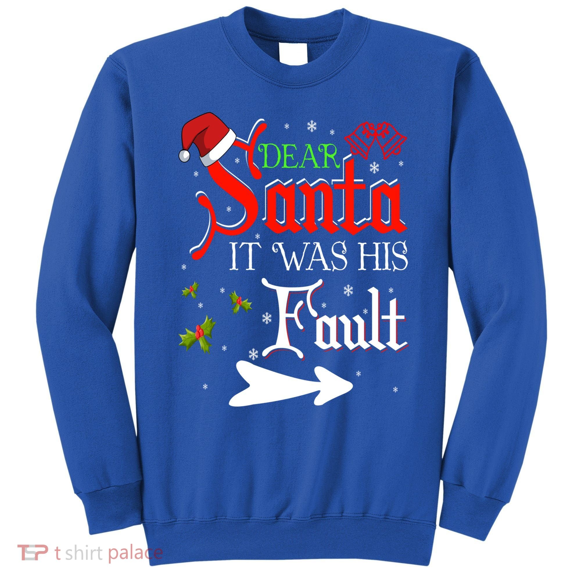 Dear Santa It Was His Fault Funny Xmas Couples For Christmas Gift Sweatshirt