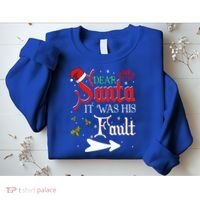 Dear Santa It Was His Fault Funny Xmas Couples For Christmas Gift Sweatshirt thumb 2