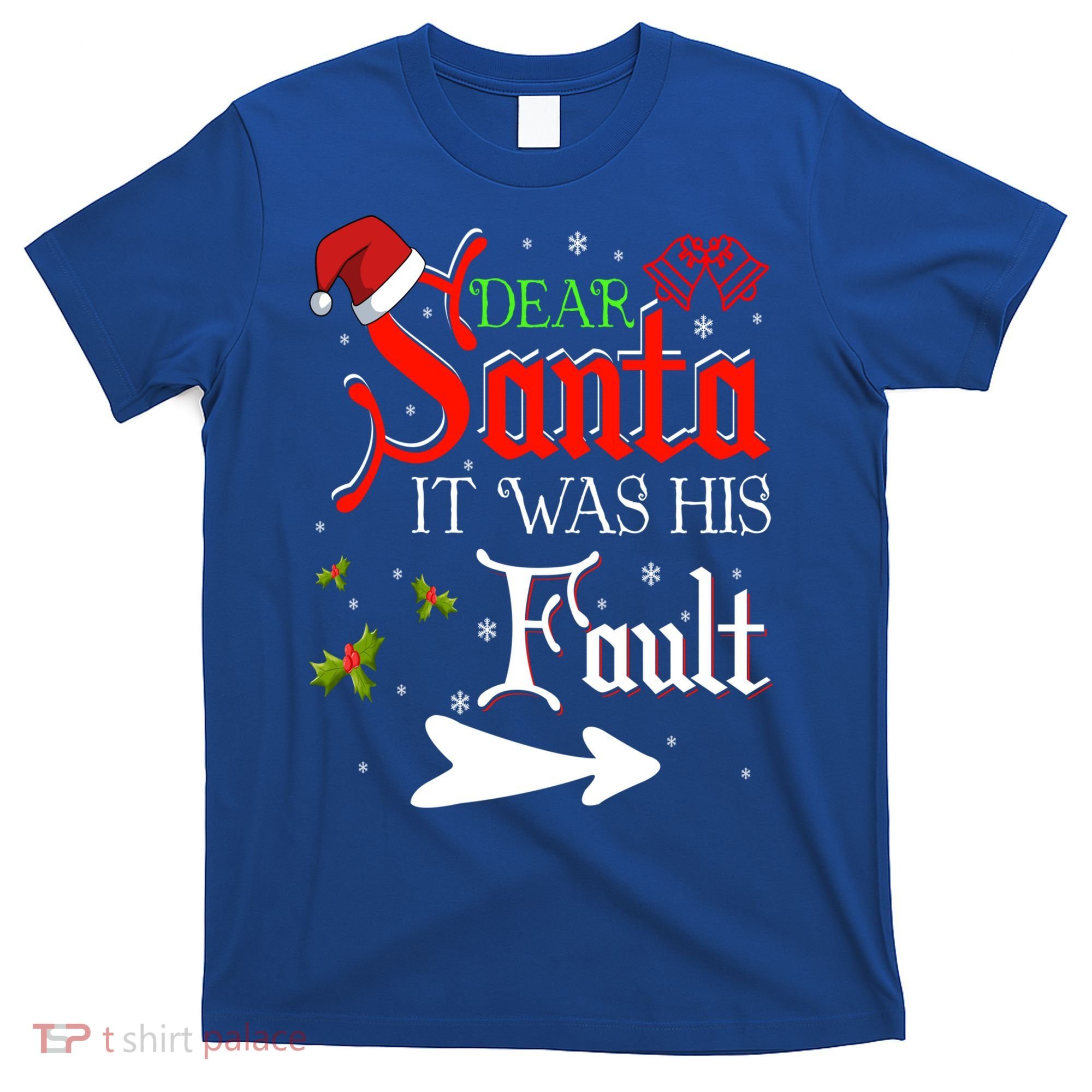 Dear Santa It Was His Fault Funny Xmas Couples For Christmas Gift T-Shirt