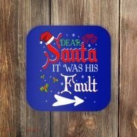 Dear Santa It Was His Fault Funny Xmas Couples For Christmas Gift Coaster thumb 0