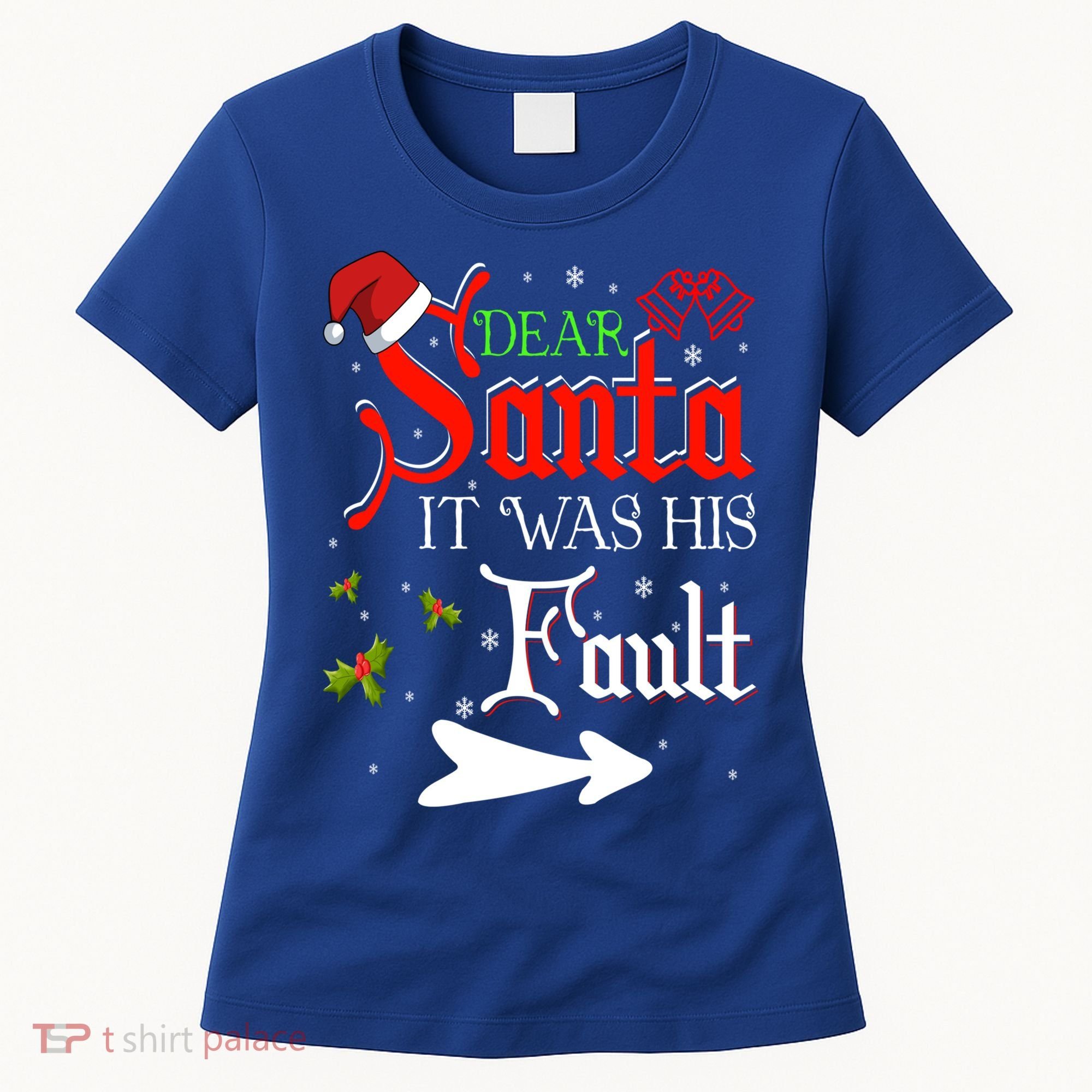 Dear Santa It Was His Fault Funny Xmas Couples For Christmas Gift Women's T-Shirt