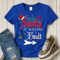 Dear Santa It Was His Fault Funny Xmas Couples For Christmas Gift Women's T-Shirt thumb 3