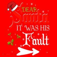 Dear Santa It Was His Fault Funny Xmas Couples For Christmas Gift Santa Hat thumb 1