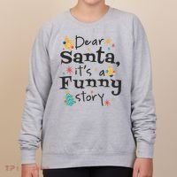 Dear Santa It's A Funny Story Christmas Holiday Women's Sweatshirt thumb 0