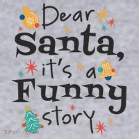 Dear Santa It's A Funny Story Christmas Holiday Women's Sweatshirt thumb 2