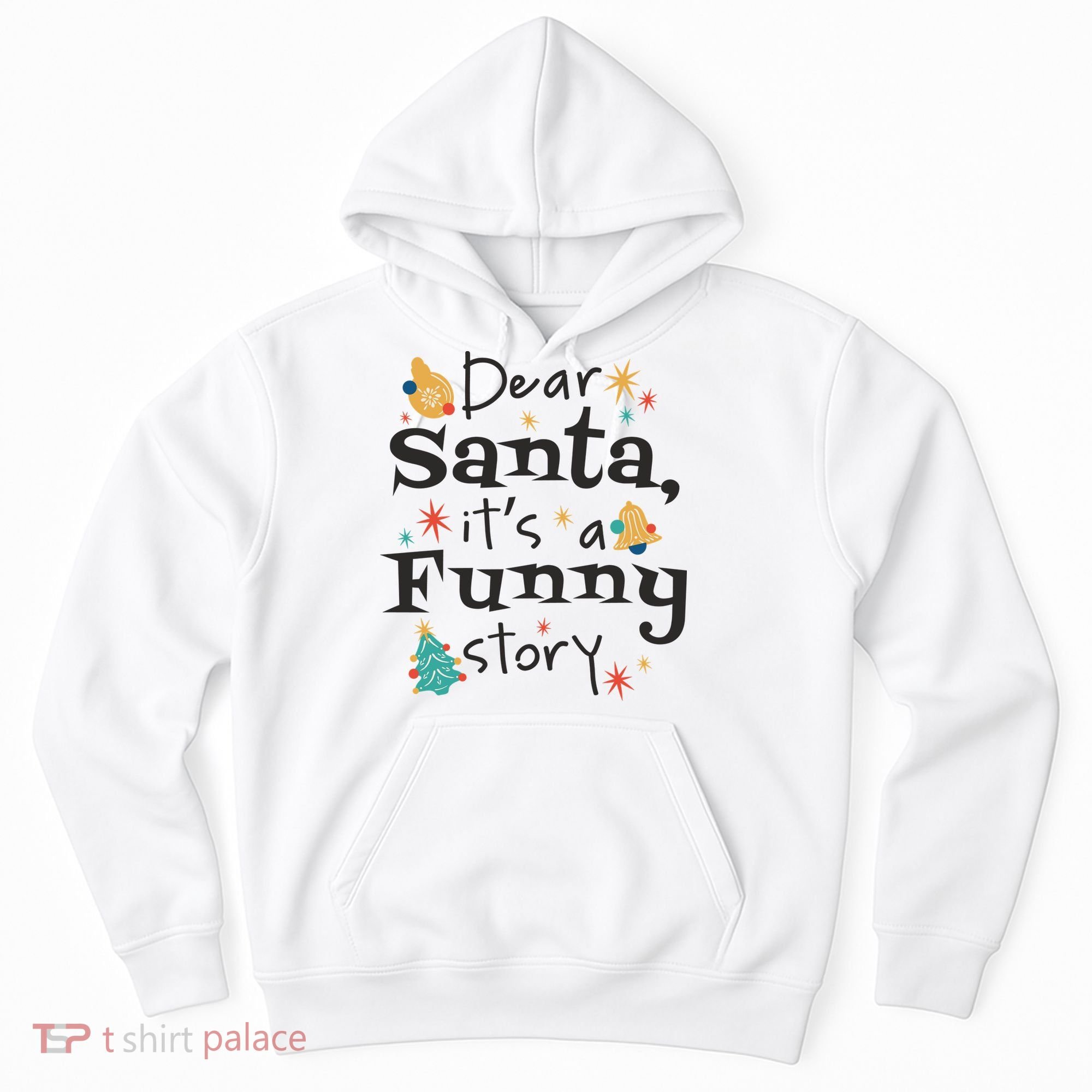 Dear Santa It's A Funny Story Christmas Holiday Hoodie