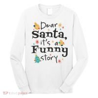 Dear Santa It's A Funny Story Christmas Holiday Long Sleeve Shirt thumb 0