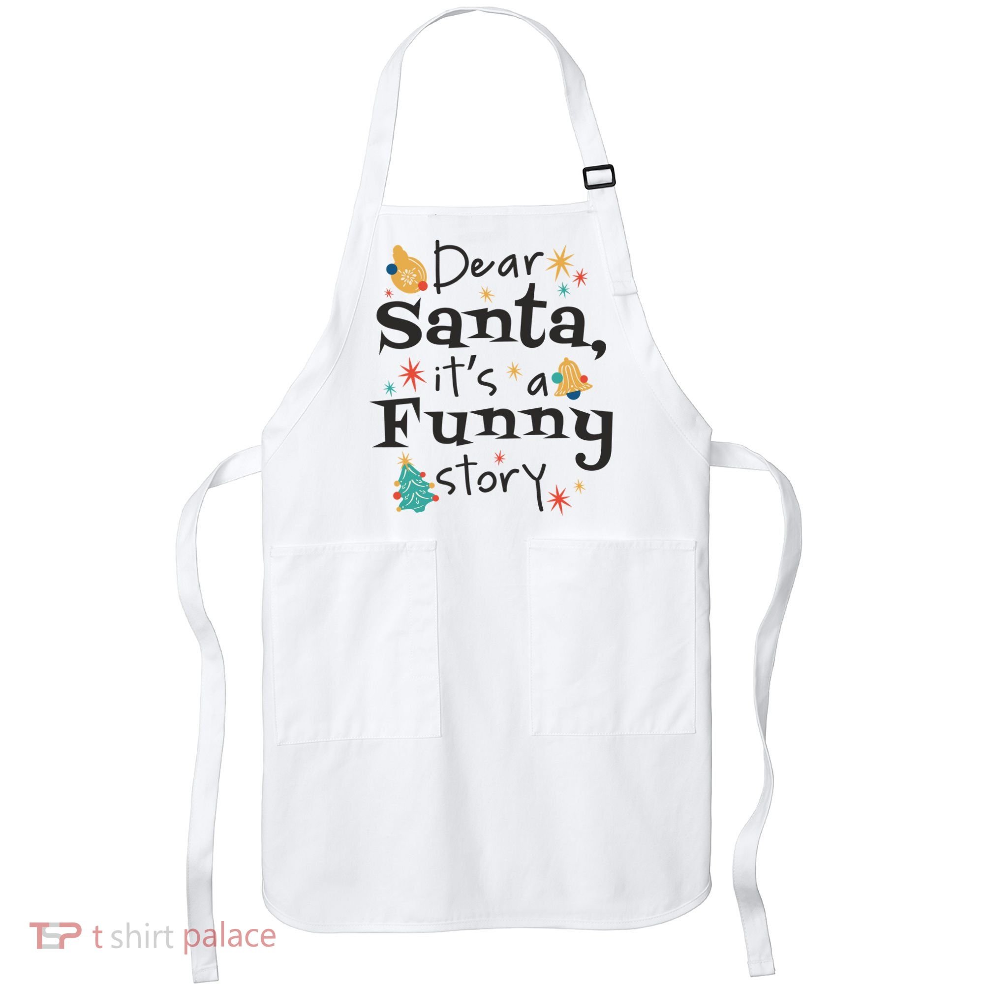 Dear Santa It's A Funny Story Christmas Holiday Apron