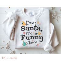 Dear Santa It's A Funny Story Christmas Holiday Sweatshirt thumb 2