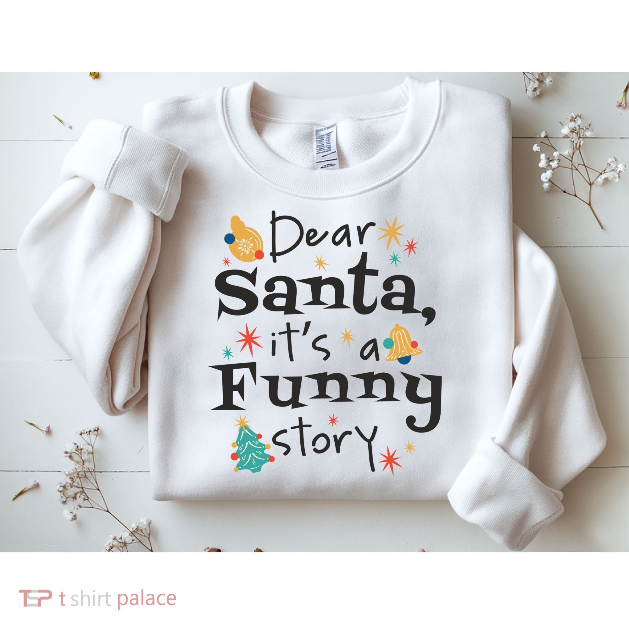 Dear Santa It's A Funny Story Christmas Holiday Sweatshirt