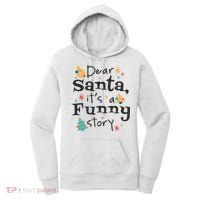 Dear Santa It's A Funny Story Christmas Holiday Women's Hoodie thumb 0