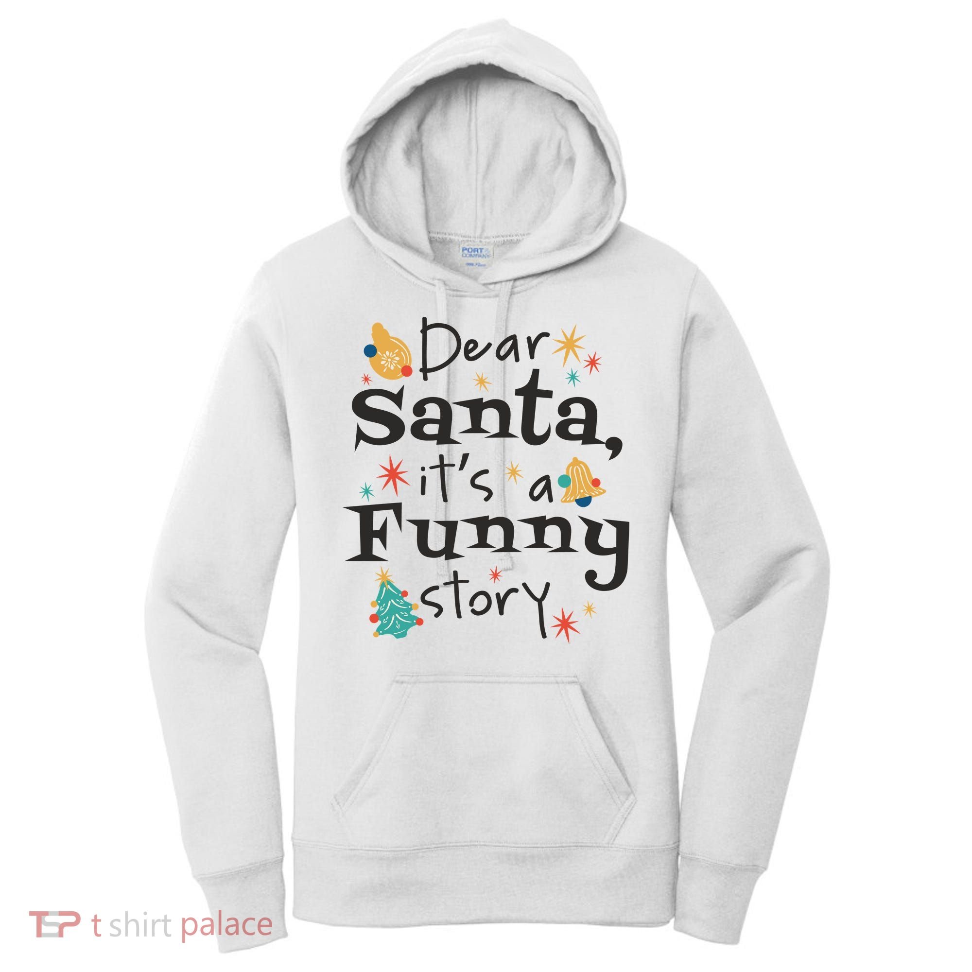 Dear Santa It's A Funny Story Christmas Holiday Women's Hoodie