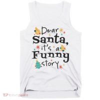 Dear Santa It's A Funny Story Christmas Holiday Tank Top thumb 0