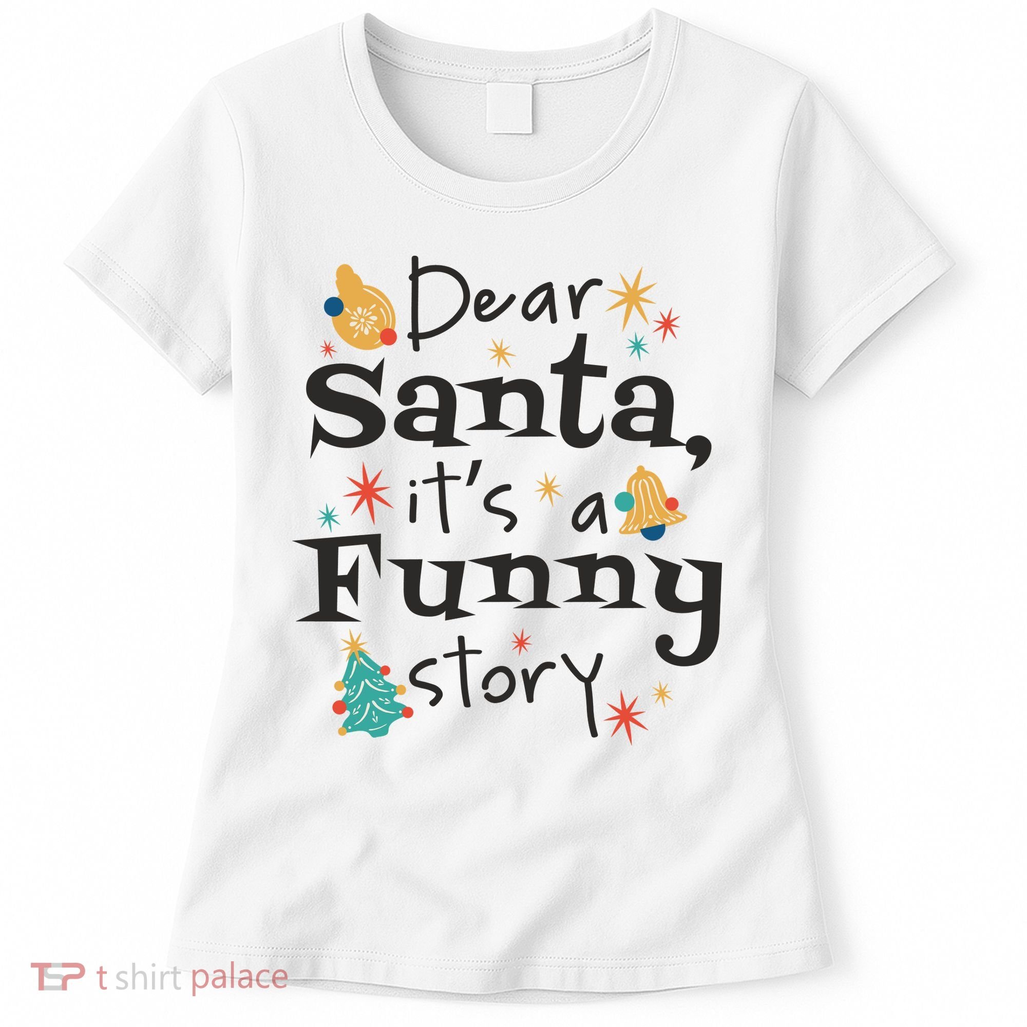 Dear Santa It's A Funny Story Christmas Holiday Women's T-Shirt