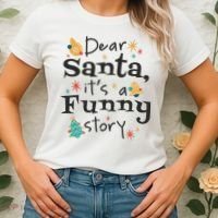Dear Santa It's A Funny Story Christmas Holiday Women's T-Shirt thumb 2