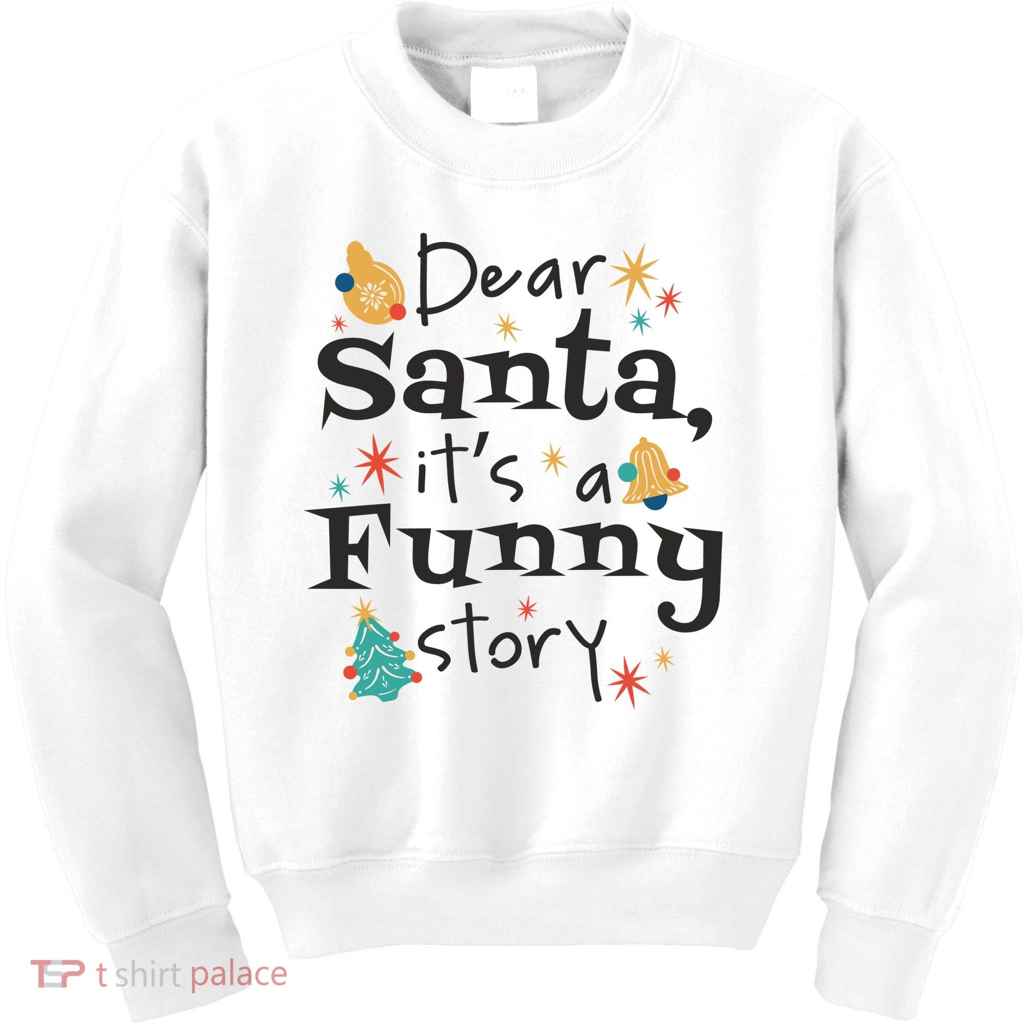 Dear Santa It's A Funny Story Christmas Holiday Kids Sweatshirt