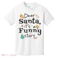 Dear Santa It's A Funny Story Christmas Holiday Kids T-Shirt thumb 0