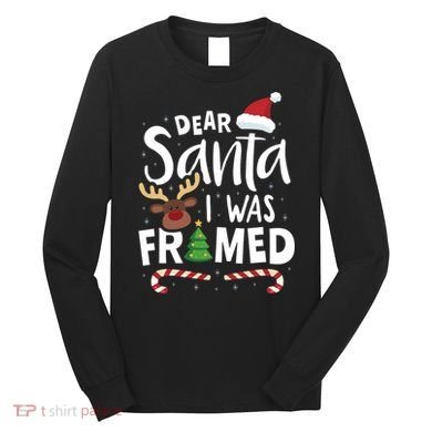 Dear Santa I Was Framed Long Sleeve Shirt