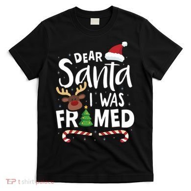 Dear Santa I Was Framed T-Shirt