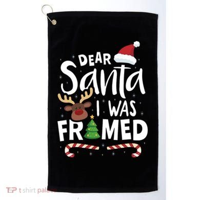 Dear Santa I Was Framed Golf Towel