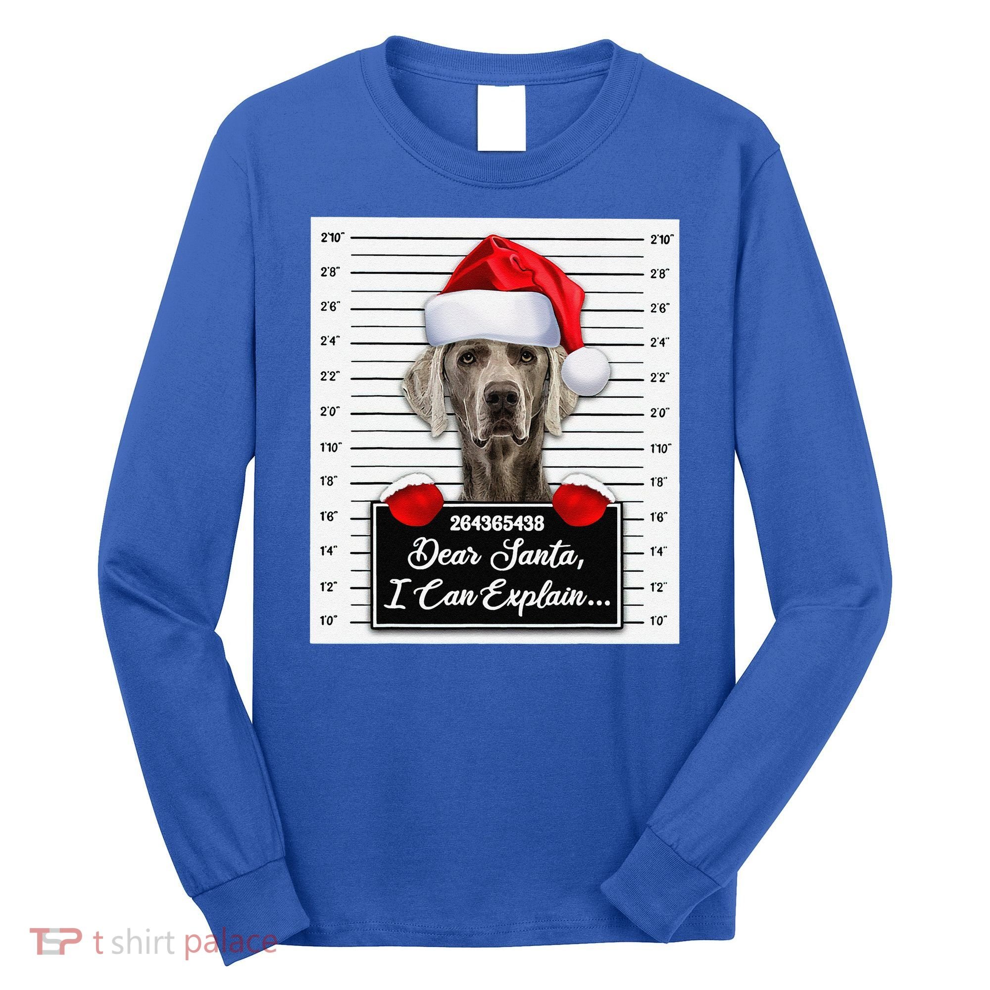 Dear Santa I Can Explain Funny Christmas Weimaraner Xmas Long Sleeve Shirt