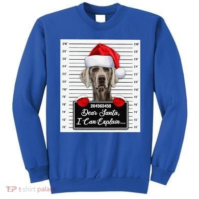 Dear Santa I Can Explain Funny Christmas Weimaraner Xmas Sweatshirt