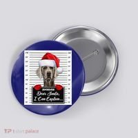 Dear Santa I Can Explain Funny Christmas Weimaraner Xmas Button thumb 0