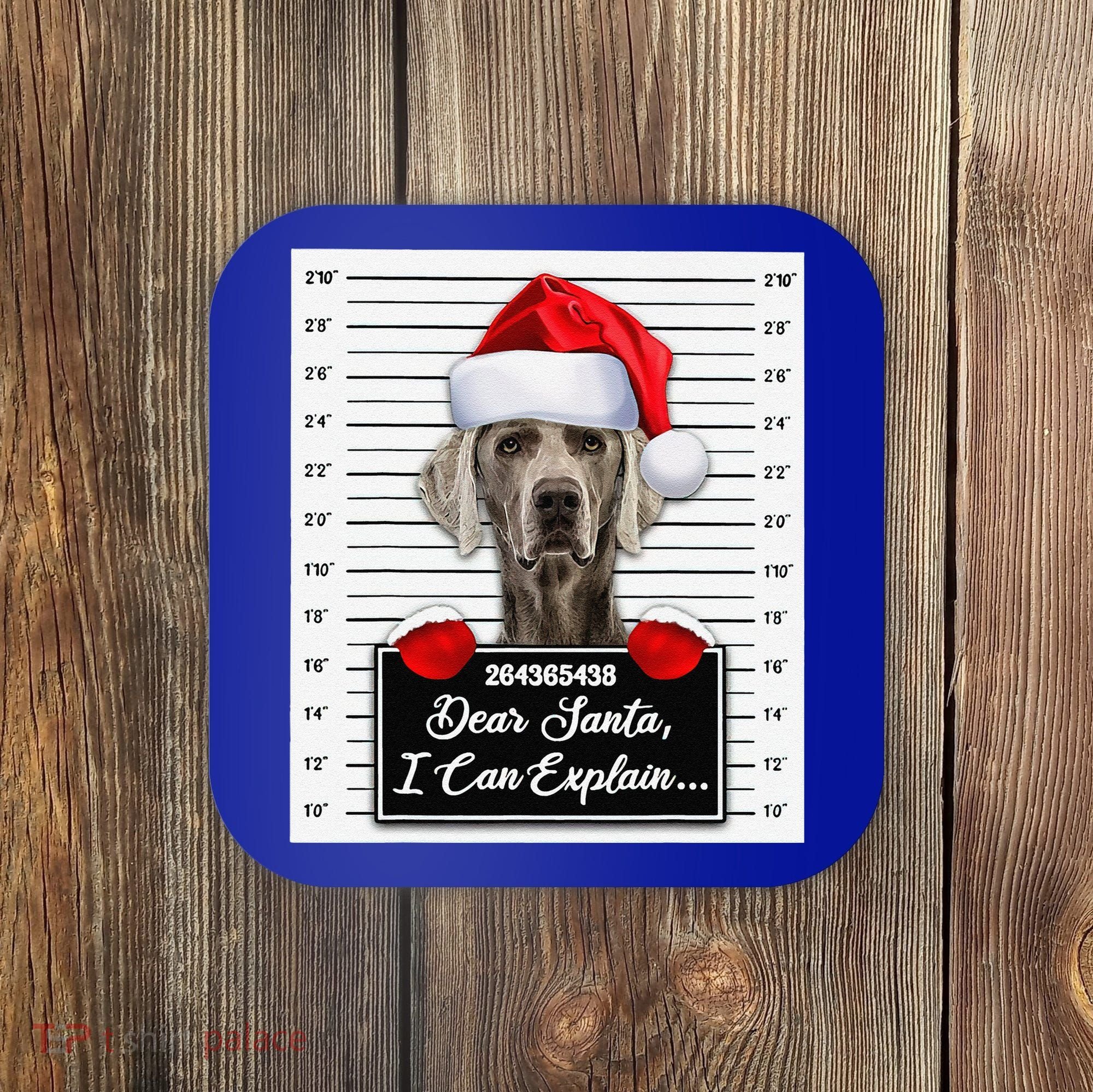 Dear Santa I Can Explain Funny Christmas Weimaraner Xmas Coaster